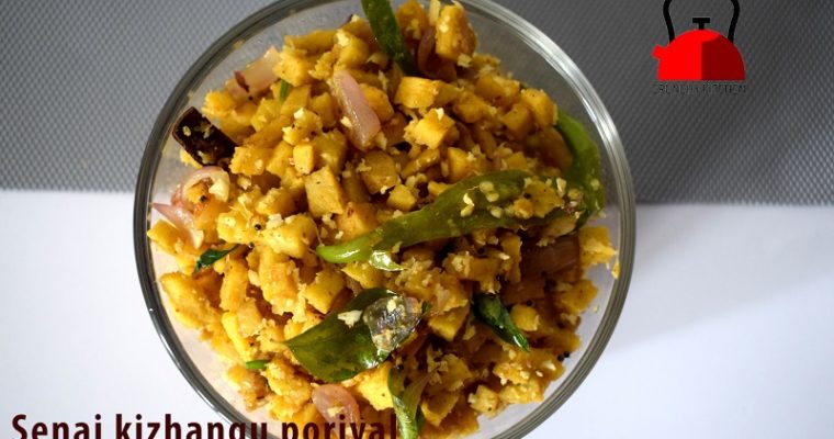 Senai Kizhangu Poriyal Recipe /Elephant Foot Yam Stir-Fry Recipe