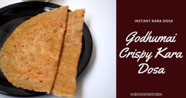 Instant Wheat Kara Dosa/ Instant Wheat Crispy Kara Dosa