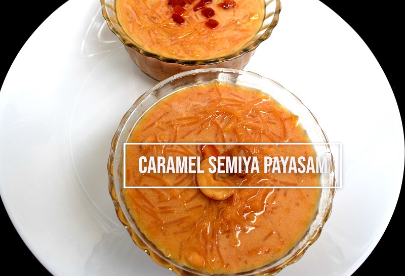 Caramel semiya payasam 