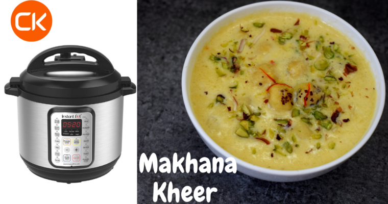 Makhana Kheer Recipe (Instant Pot & Stovetop)